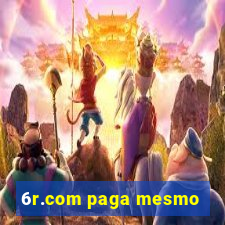 6r.com paga mesmo